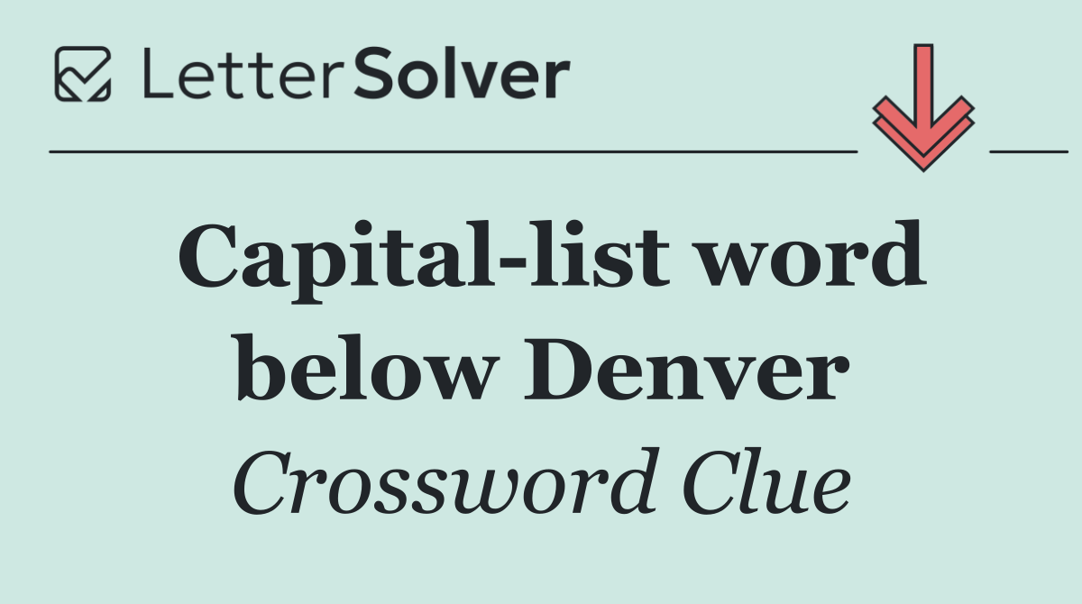 Capital list word below Denver