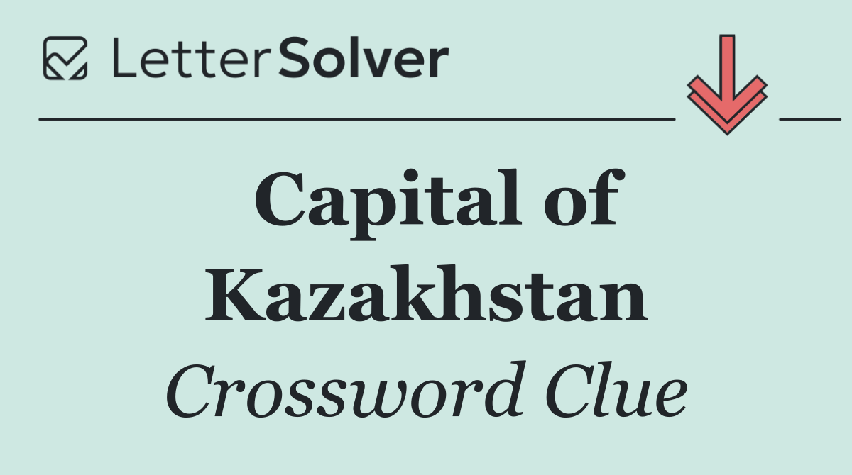 Capital of Kazakhstan