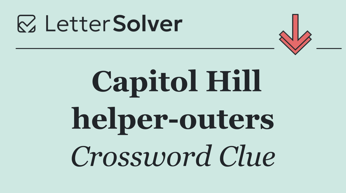 Capitol Hill helper outers