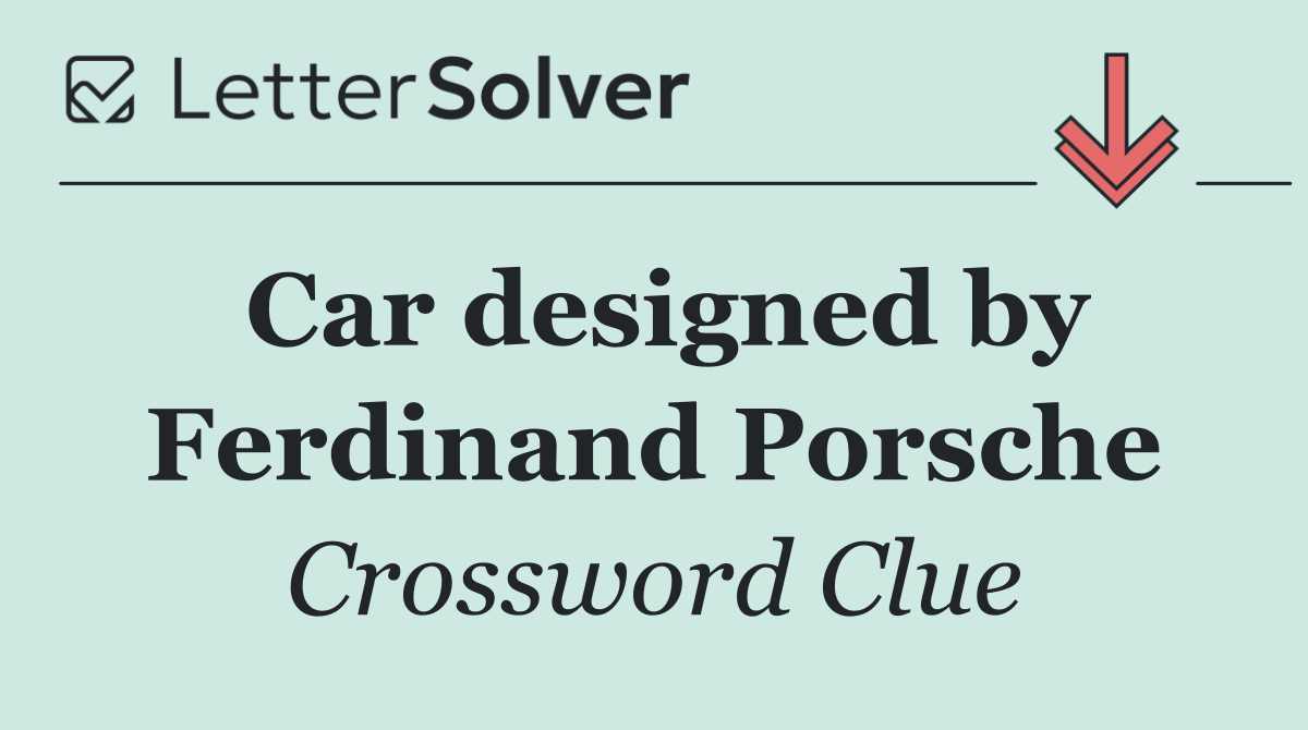 Car designed by Ferdinand Porsche