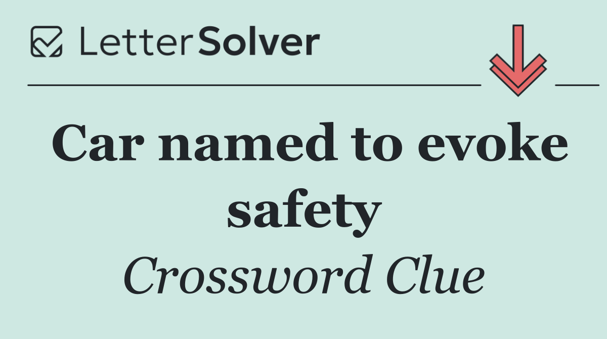 Car named to evoke safety