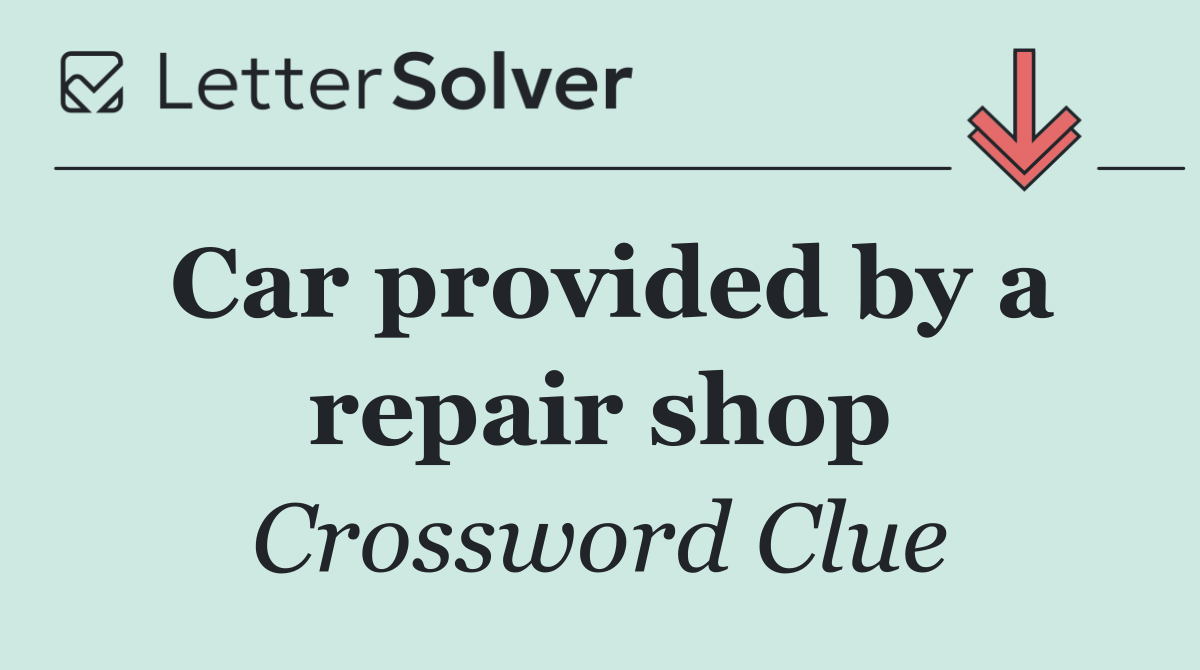 Car provided by a repair shop