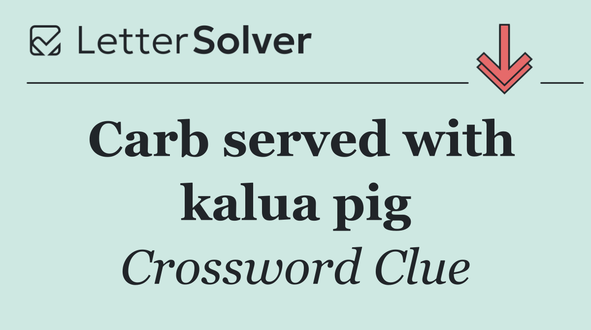 Carb served with kalua pig