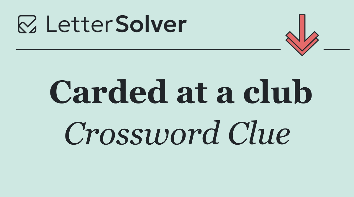 Carded at a club