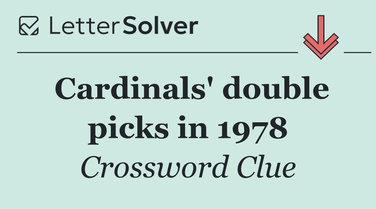 Cardinals' double picks in 1978