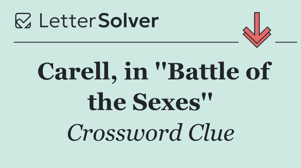 Carell, in ''Battle of the Sexes''