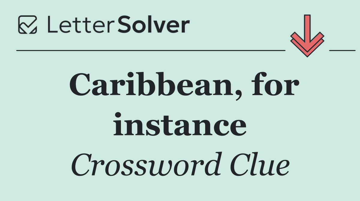 Caribbean, for instance