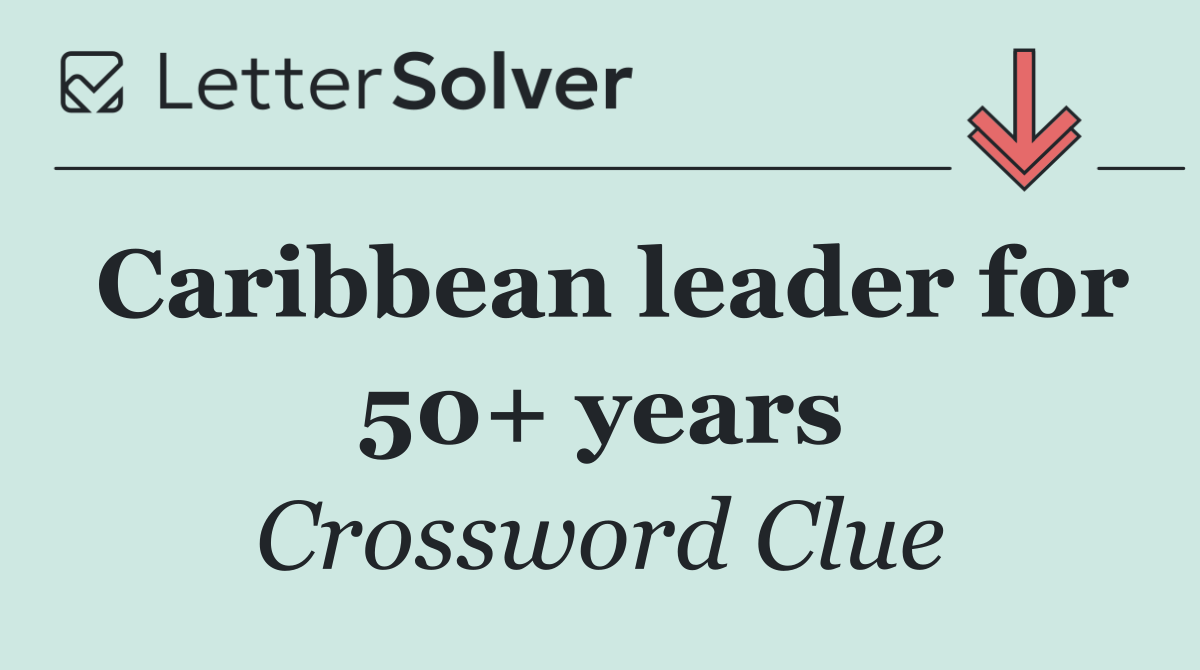 Caribbean leader for 50+ years
