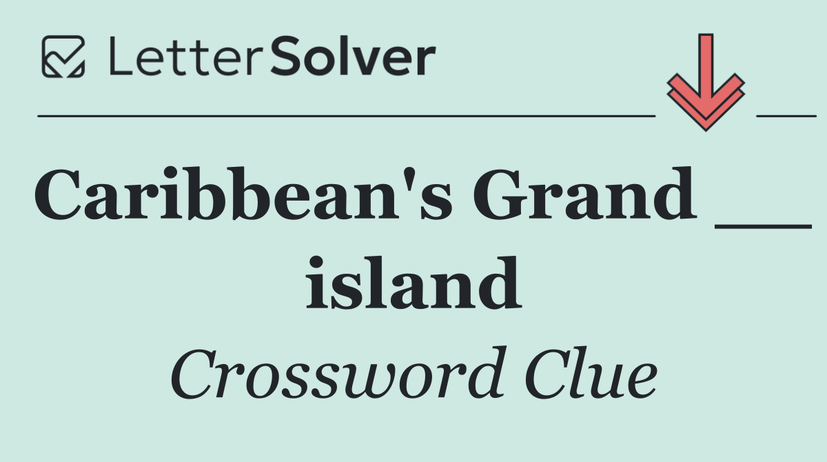 Caribbean's Grand __ island
