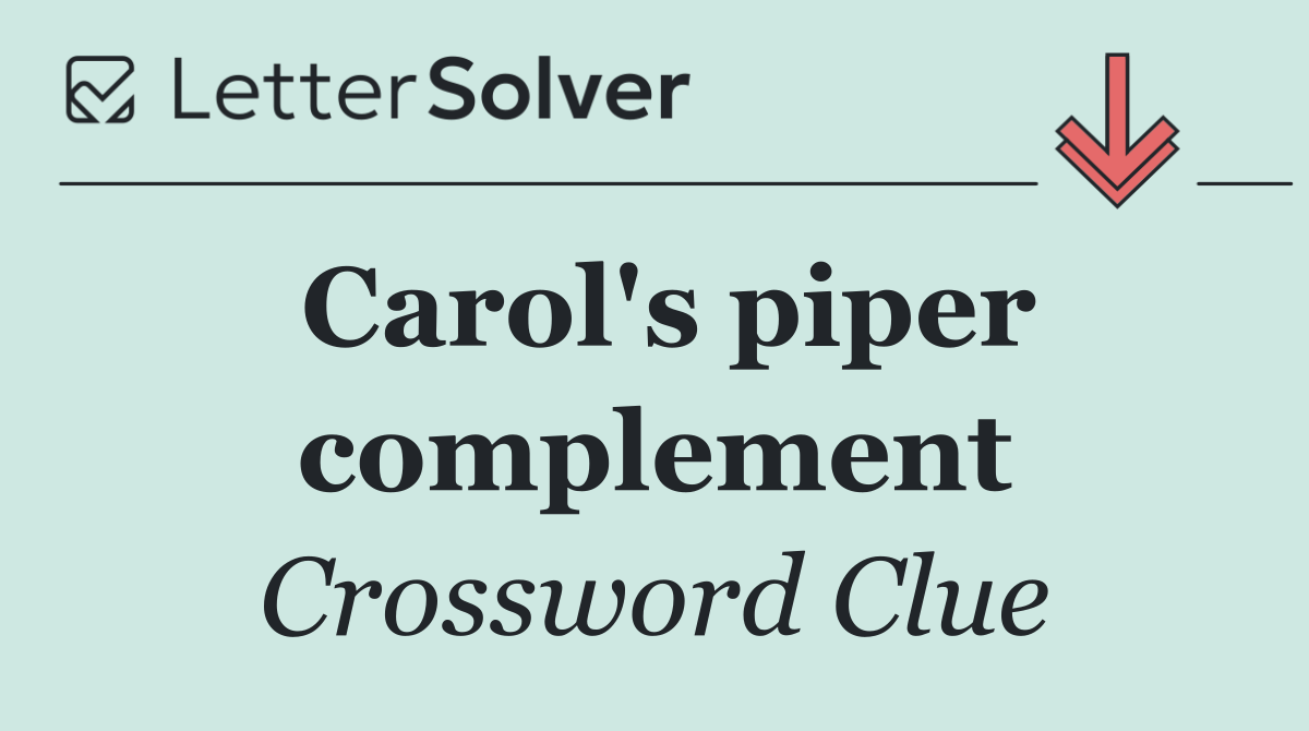 Carol's piper complement