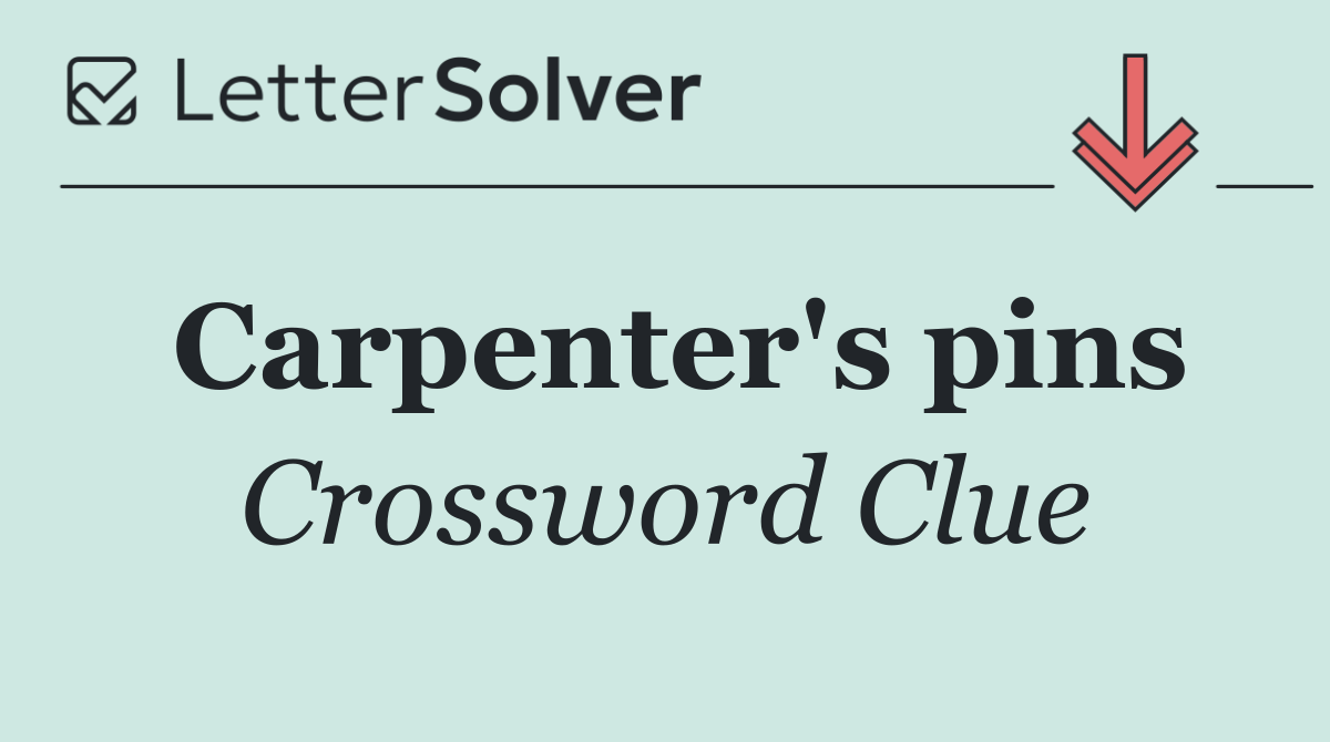 Carpenter's pins