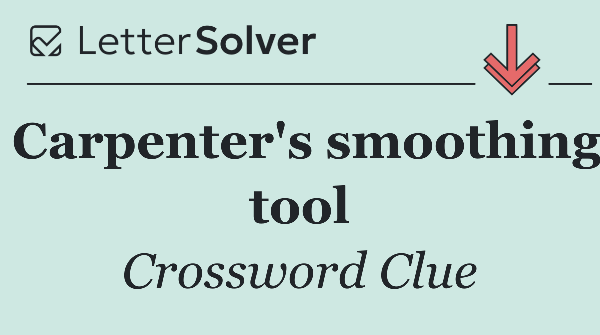 Carpenter's smoothing tool