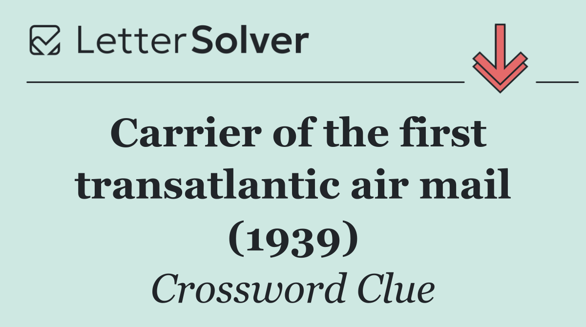 Carrier of the first transatlantic air mail (1939)
