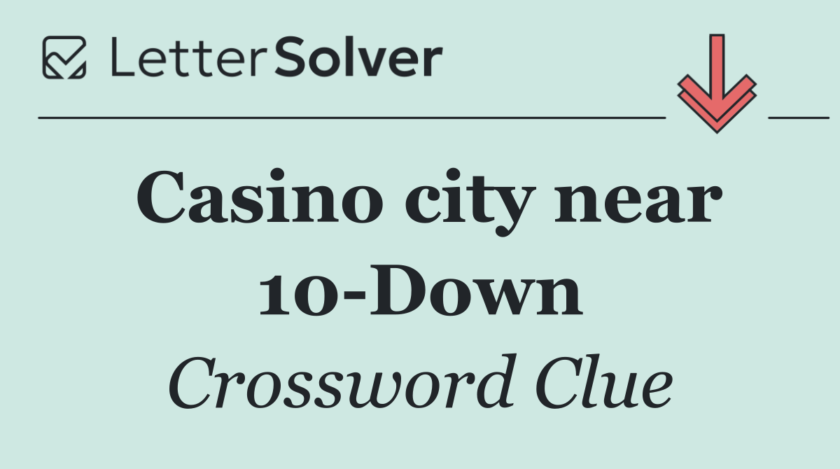Casino city near 10 Down