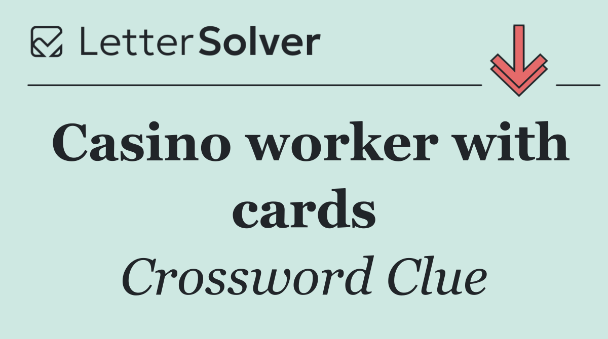 Casino worker with cards