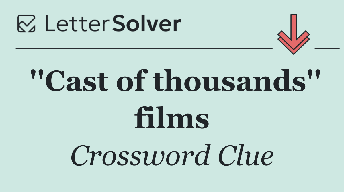 ''Cast of thousands'' films