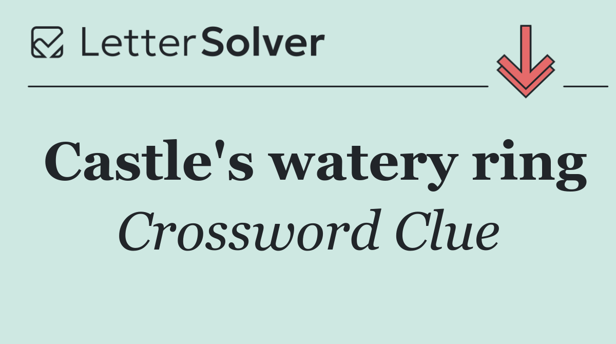 Castle's watery ring