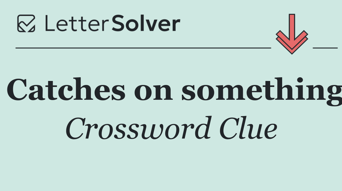 Catches on something