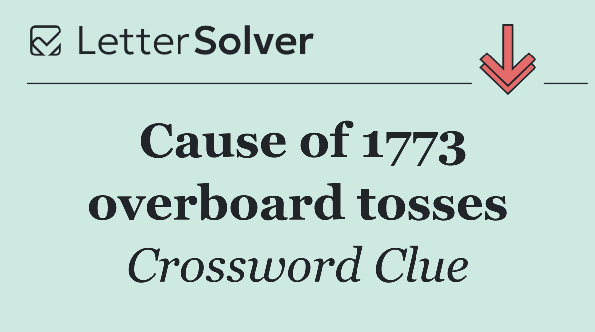 Cause of 1773 overboard tosses