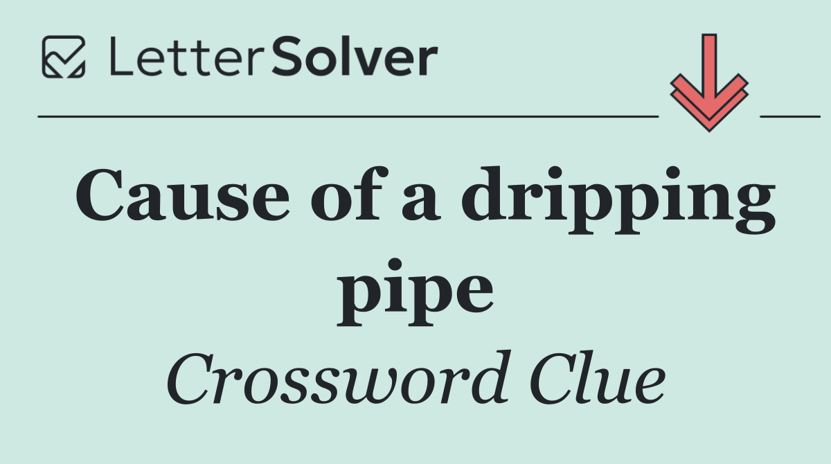 Cause of a dripping pipe