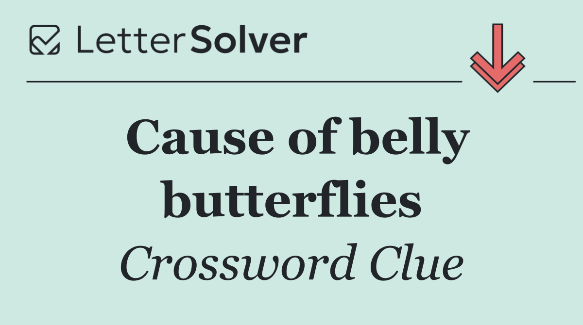 Cause of belly butterflies