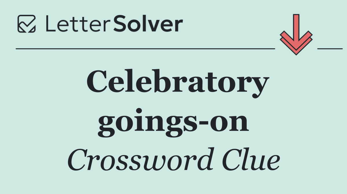 Celebratory goings on