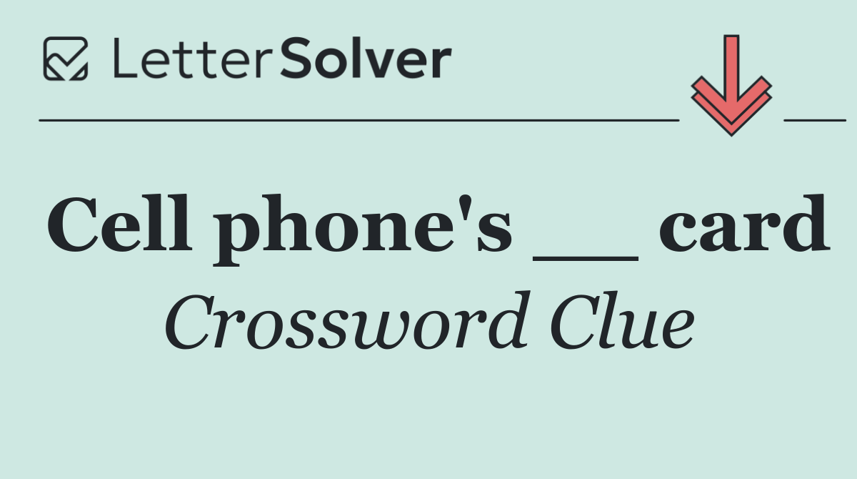 Cell phone's __ card