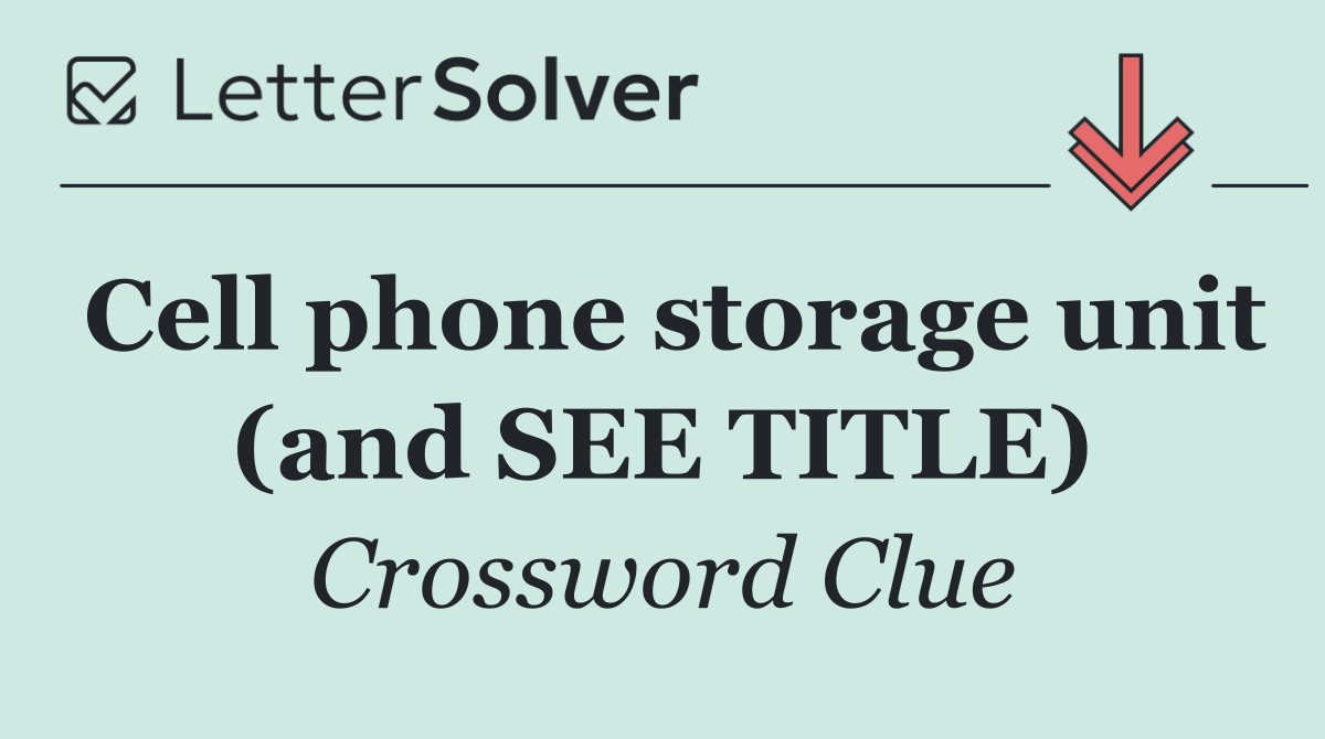 Cell phone storage unit (and SEE TITLE)
