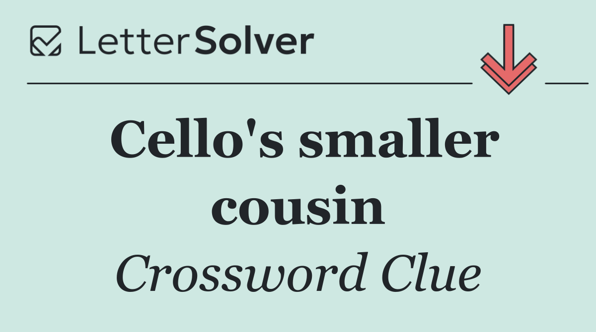 Cello's smaller cousin