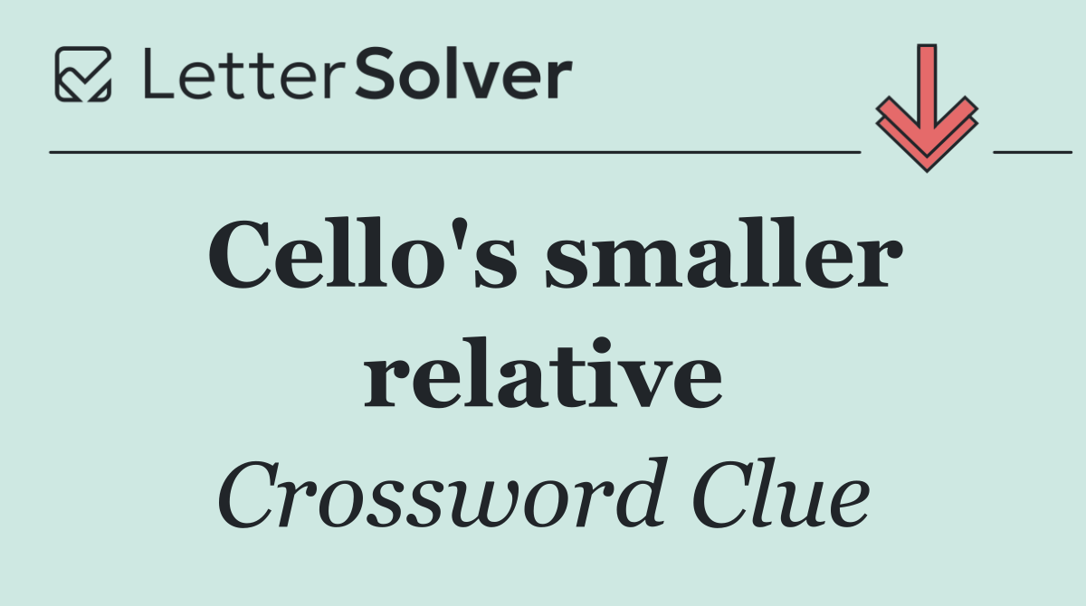 Cello's smaller relative