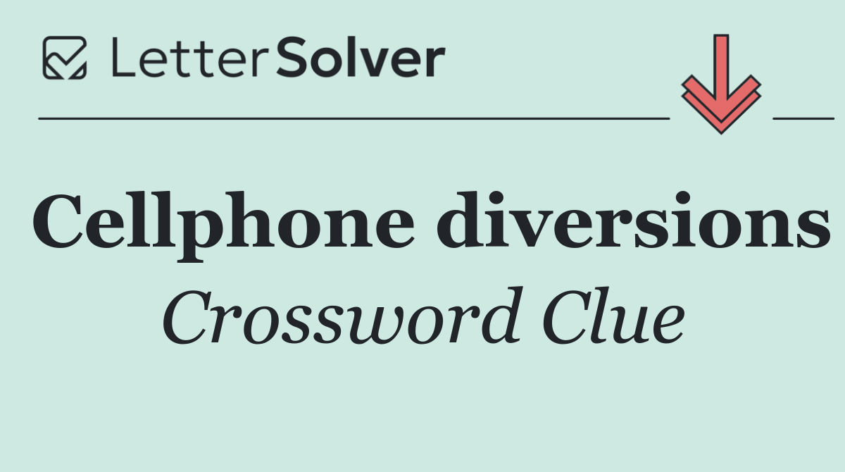 Cellphone diversions