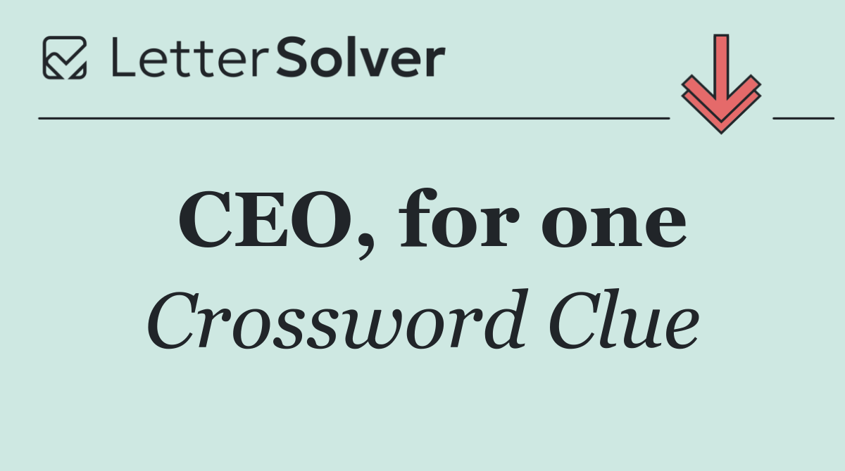 CEO, for one
