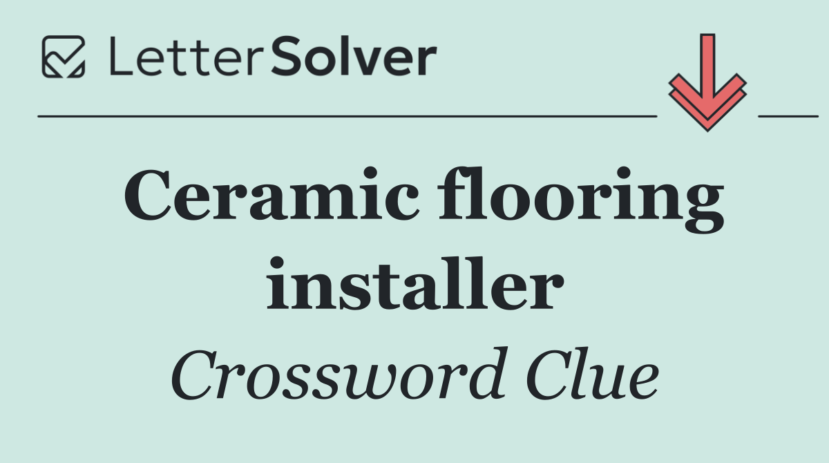 Ceramic flooring installer