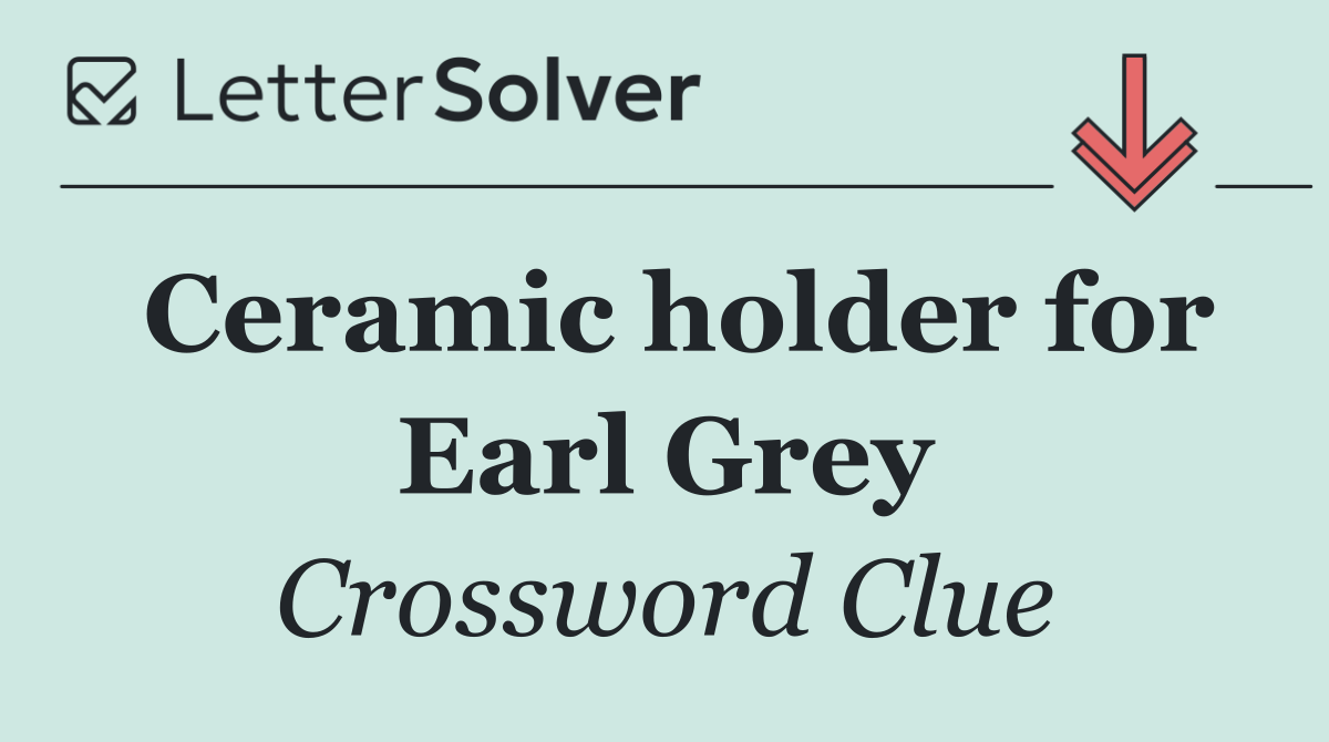 Ceramic holder for Earl Grey