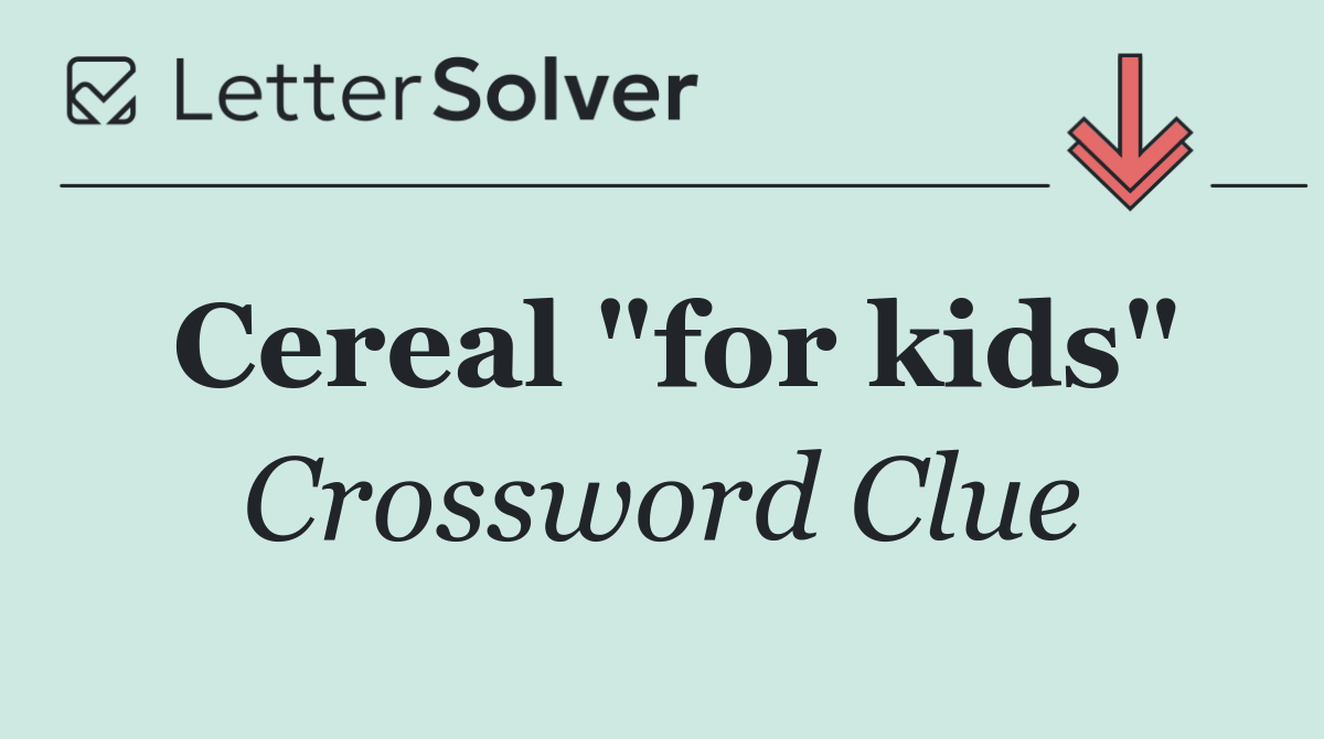 Cereal "for kids"