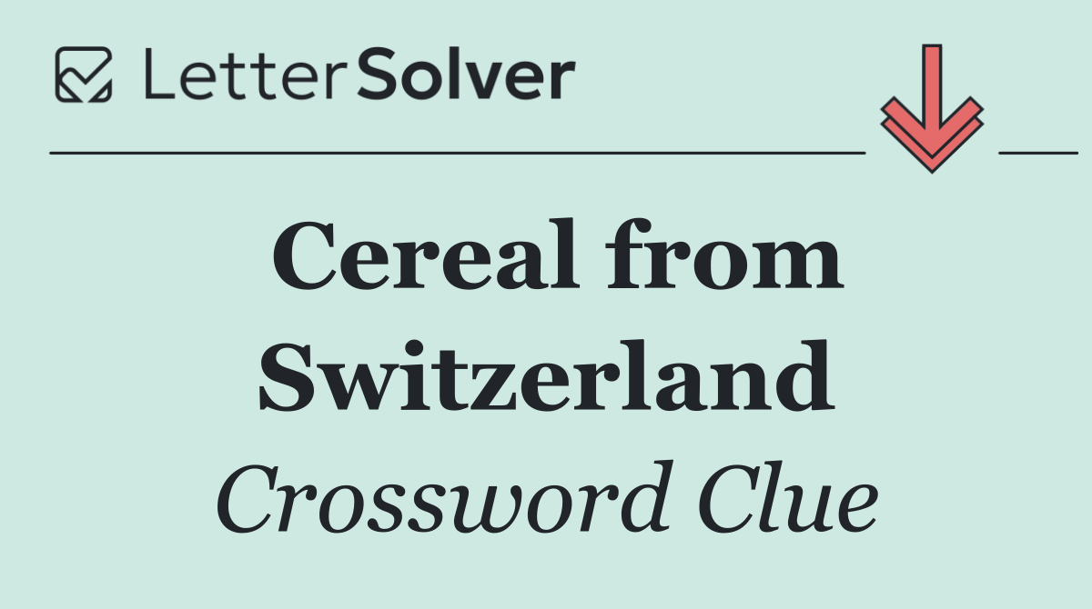 Cereal from Switzerland
