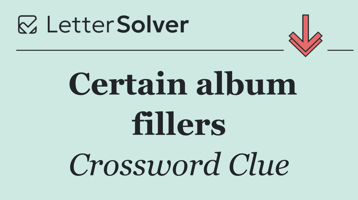 Certain album fillers