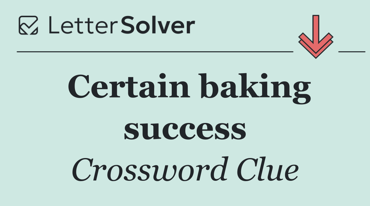 Certain baking success