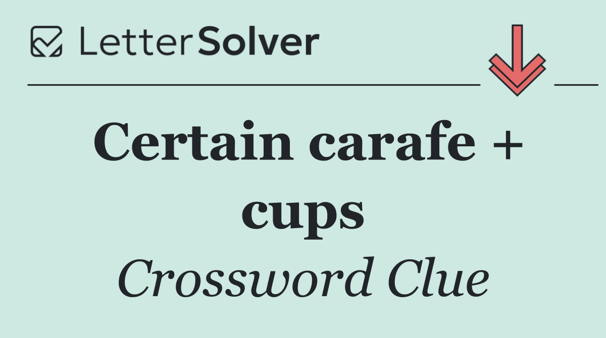 Certain carafe + cups