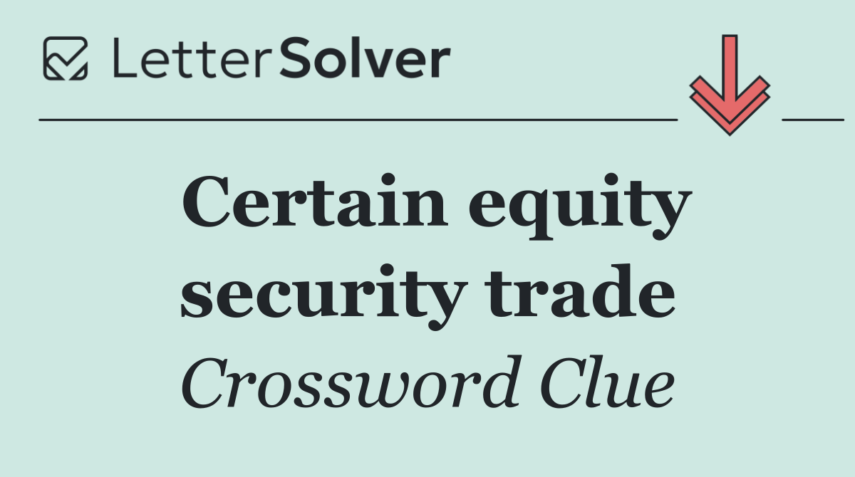 Certain equity security trade