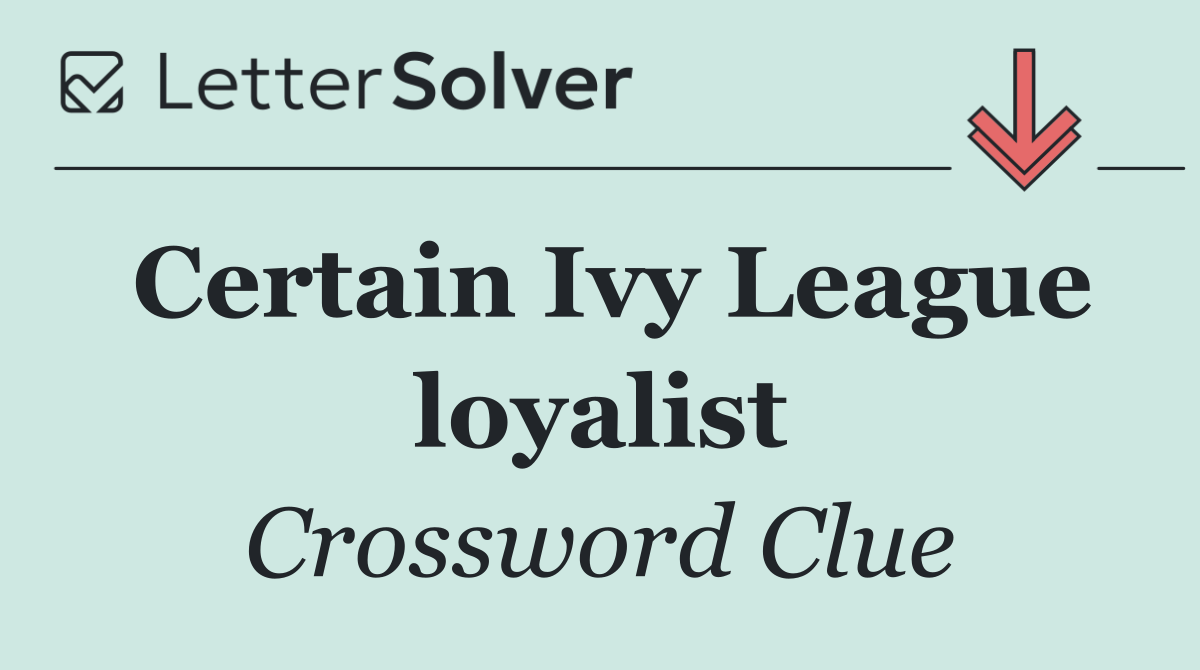 Certain Ivy League loyalist