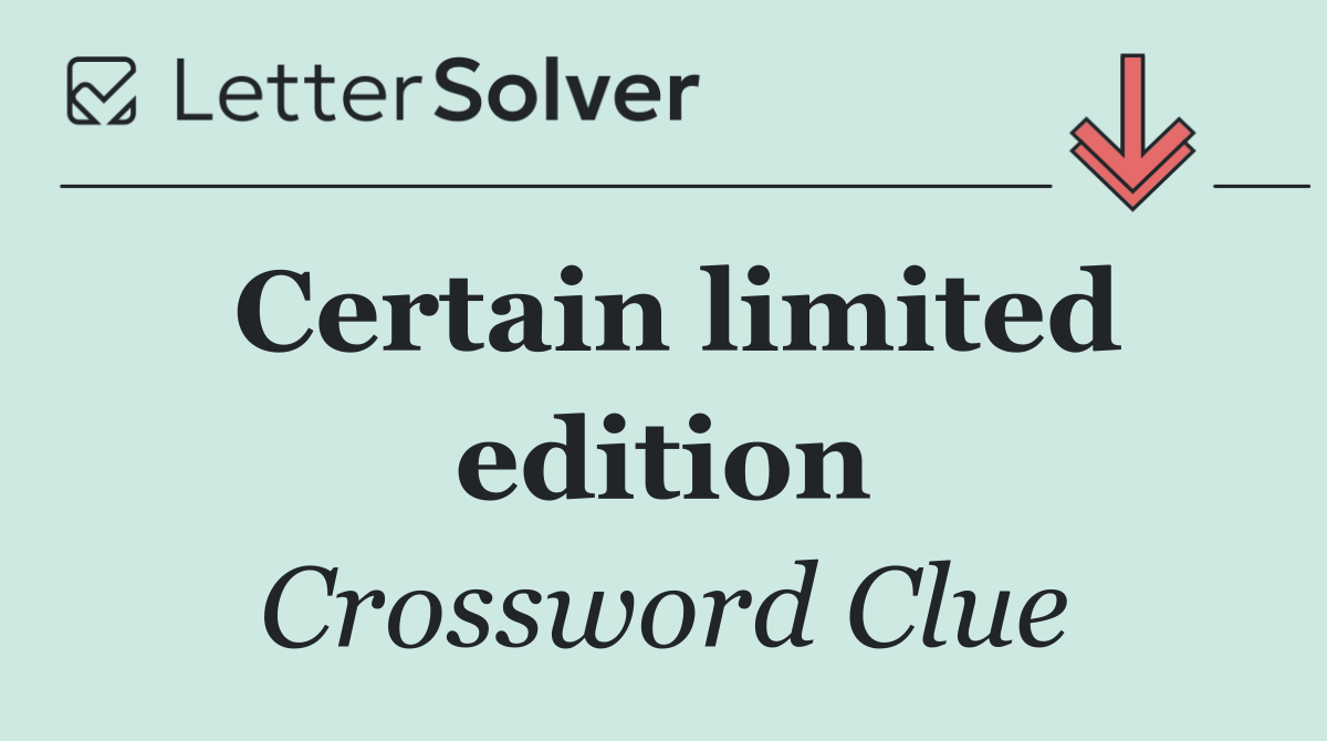 Certain limited edition
