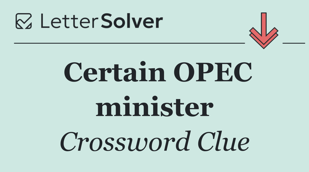 Certain OPEC minister