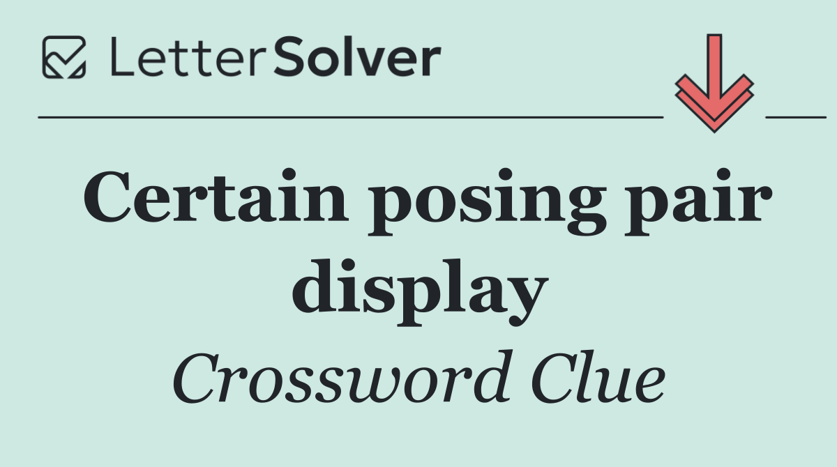 Certain posing pair display