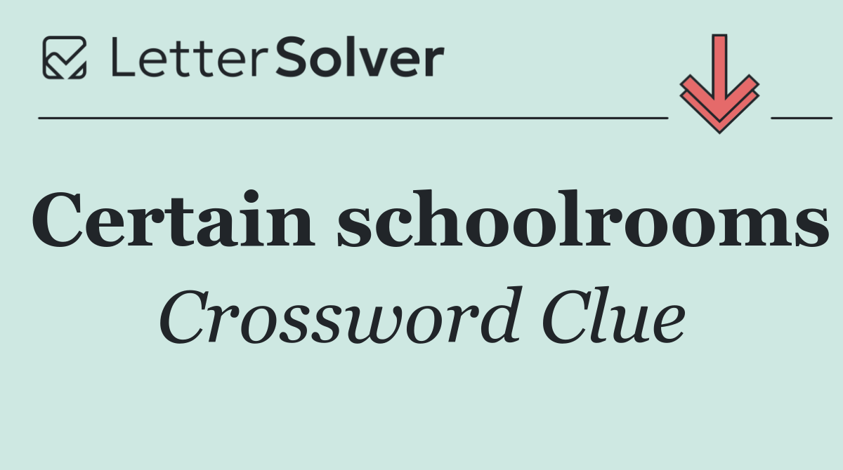 Certain schoolrooms