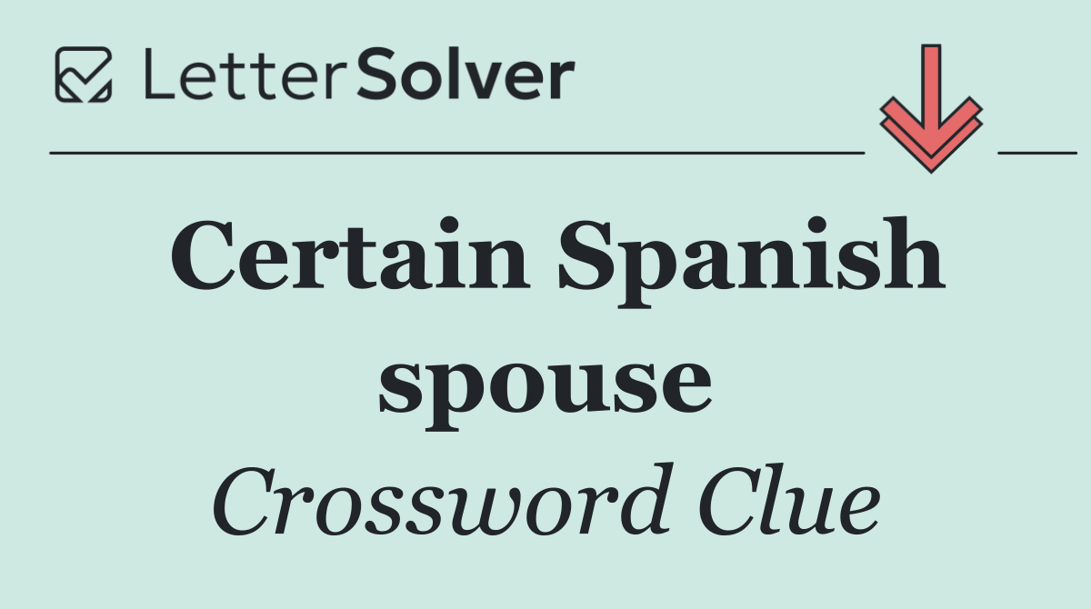 Certain Spanish spouse