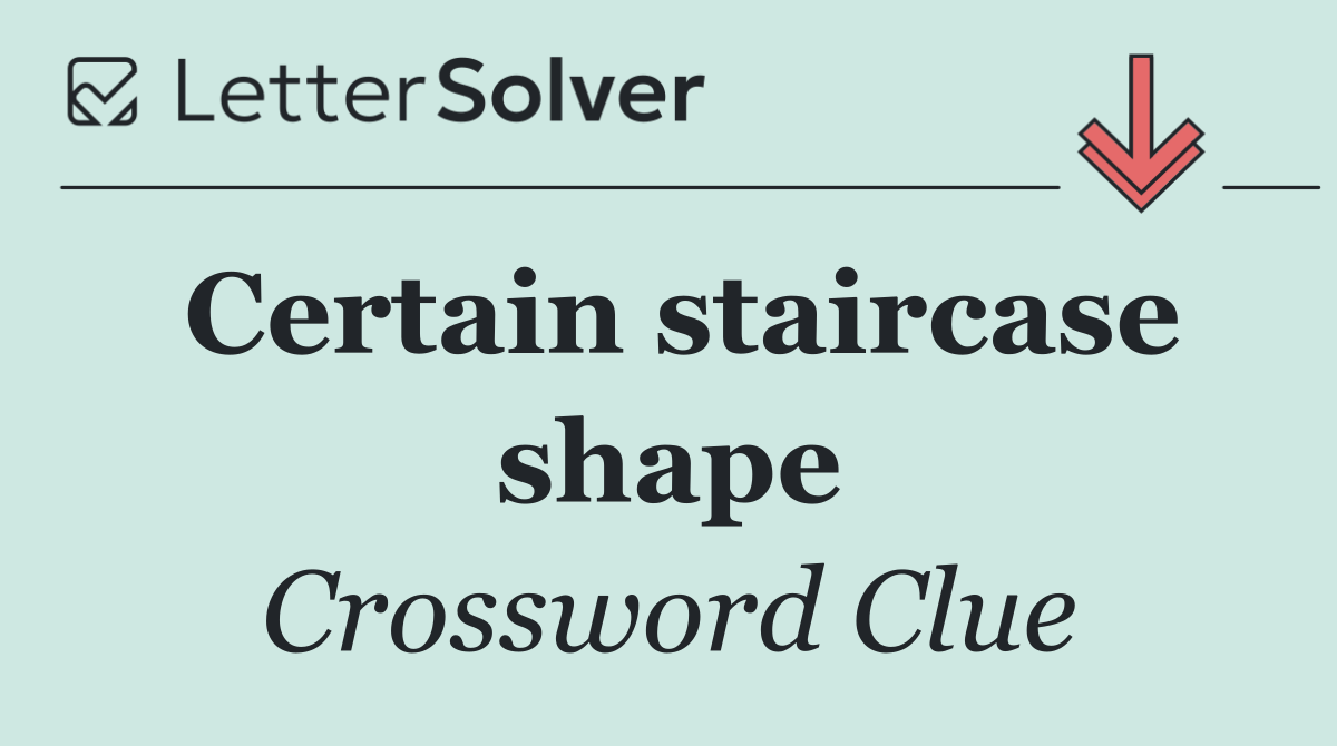 Certain staircase shape