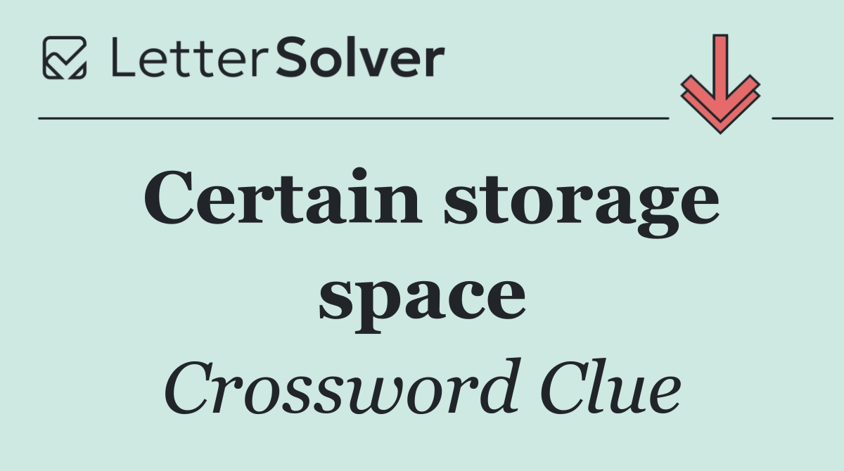 Certain storage space