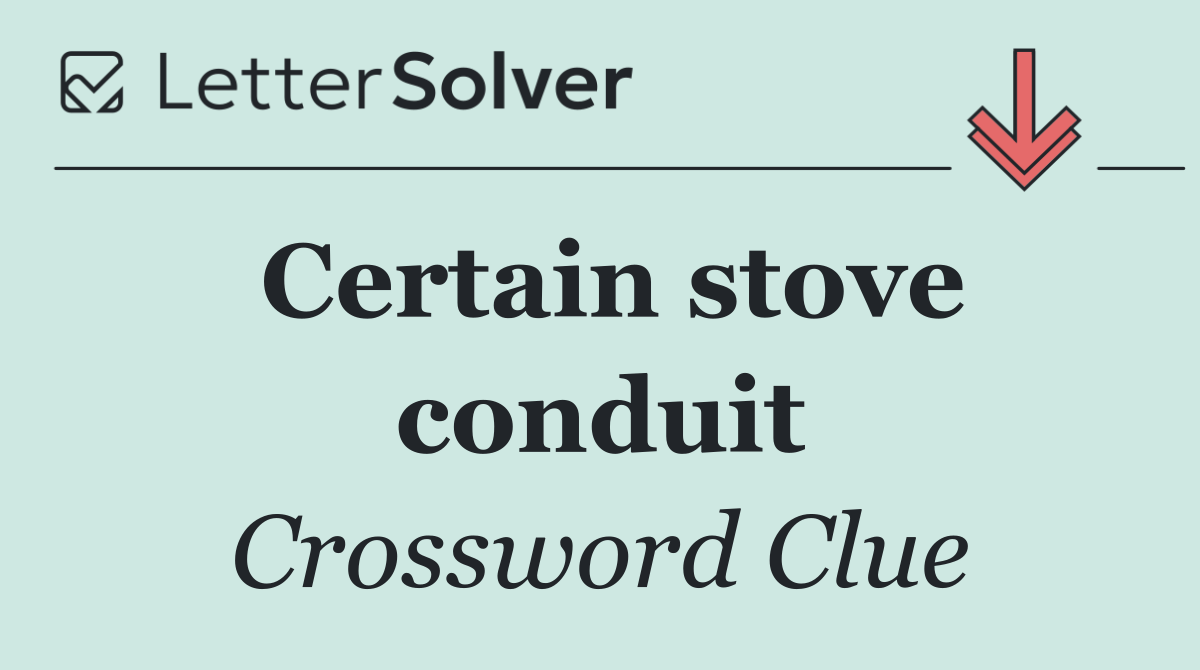 Certain stove conduit