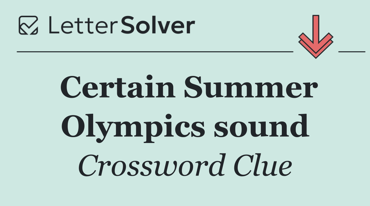 Certain Summer Olympics sound